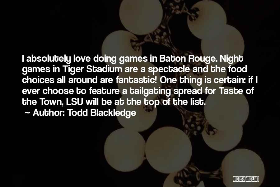 Love Spectacle Quotes By Todd Blackledge