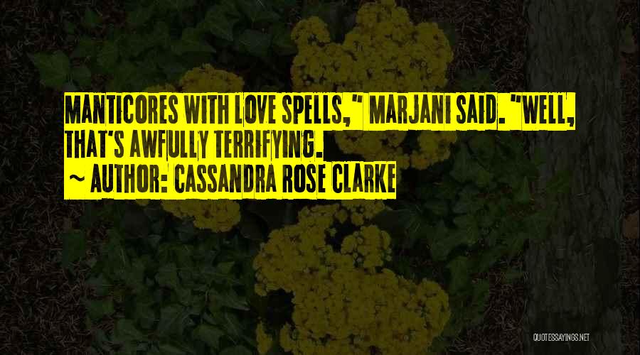 Love Spell Quotes By Cassandra Rose Clarke