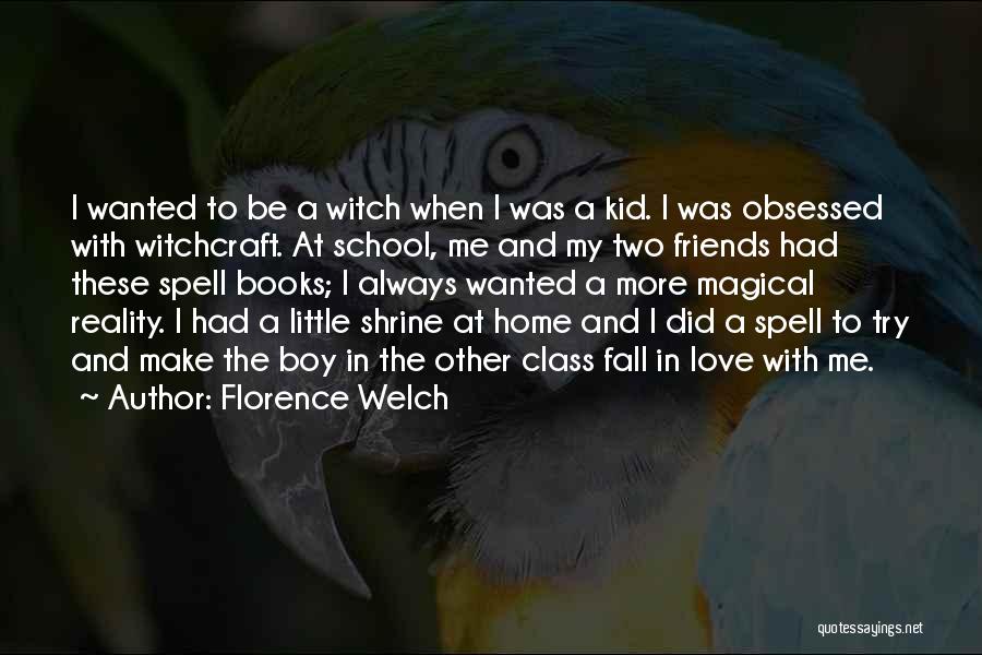 Love Spell Quotes By Florence Welch