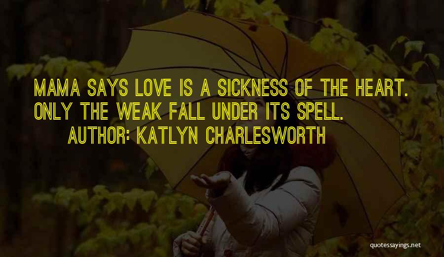 Love Spell Quotes By Katlyn Charlesworth