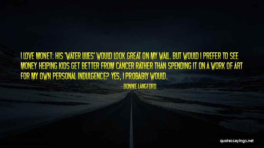 Love Spending Money Quotes By Bonnie Langford Love Spending Money Quotes By Bonnie Langford