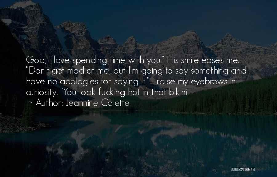 Love Spending Time With You Quotes By Jeannine Colette