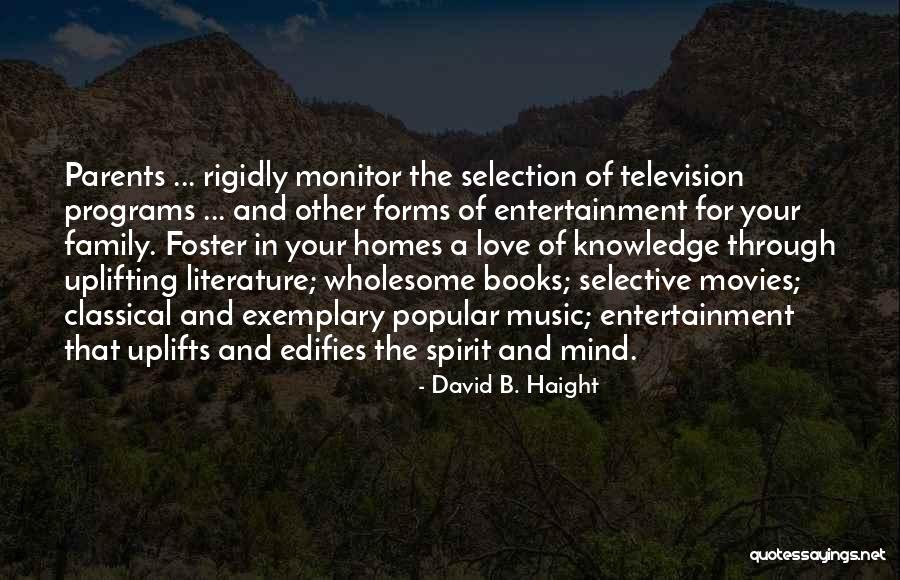 Love Spirit Uplifting Quotes By David B. Haight Love Spirit Uplifting Quotes By David B. Haight