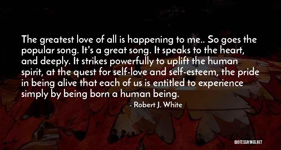 Love Spirit Uplifting Quotes By Robert J. White Love Spirit Uplifting Quotes By Robert J. White