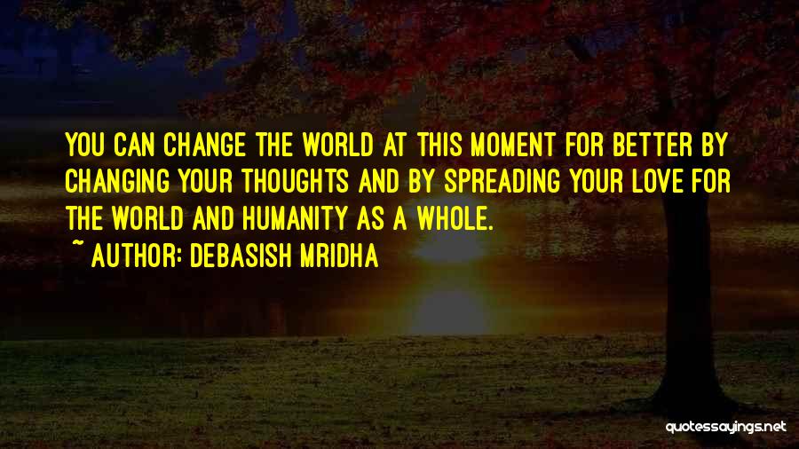 Love Spreading Quotes By Debasish Mridha