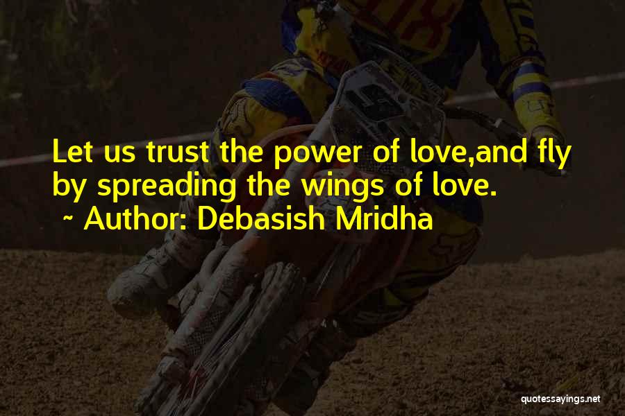 Love Spreading Quotes By Debasish Mridha