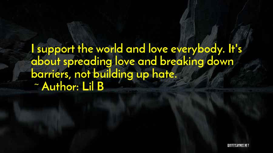 Love Spreading Quotes By Lil B