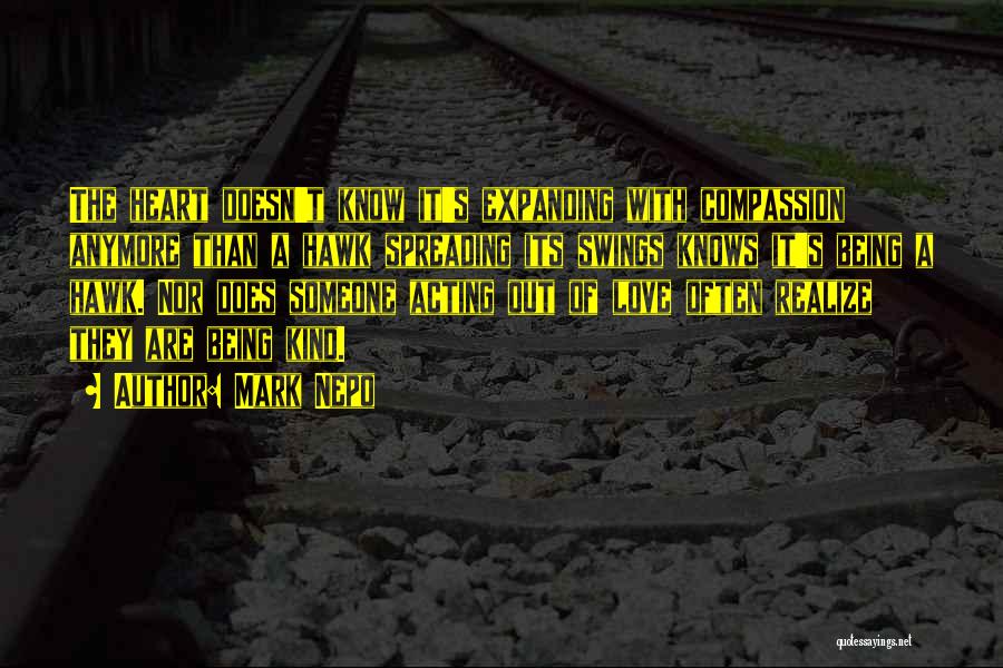 Love Spreading Quotes By Mark Nepo Love Spreading Quotes By Mark Nepo