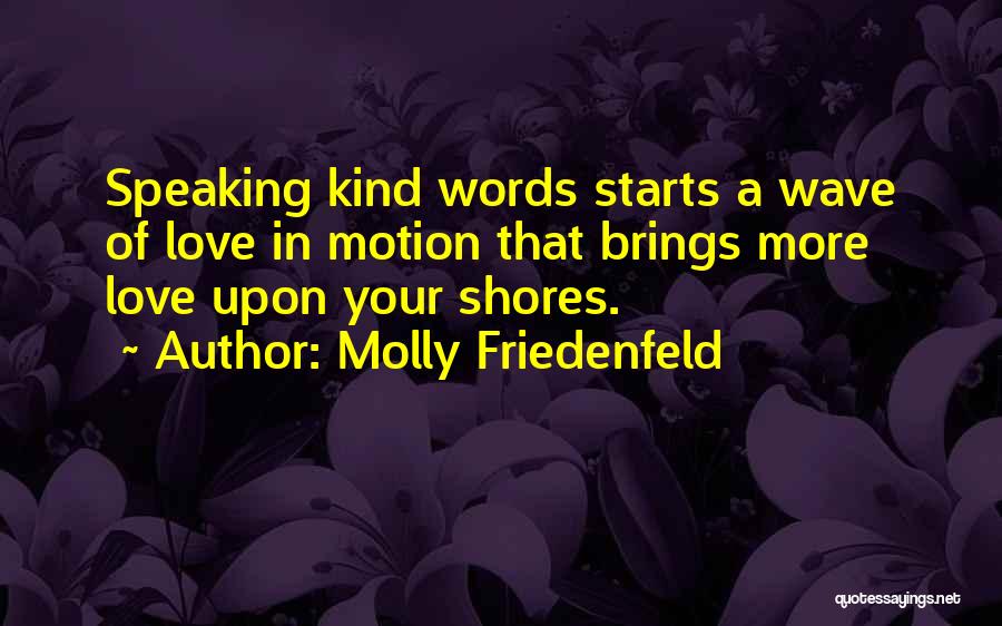 Love Spreading Quotes By Molly Friedenfeld