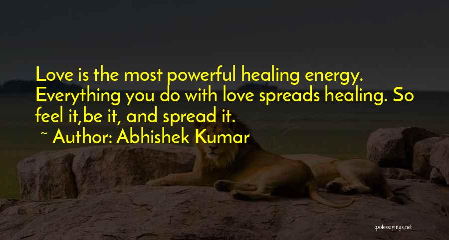 Love Spreads Quotes By Abhishek Kumar