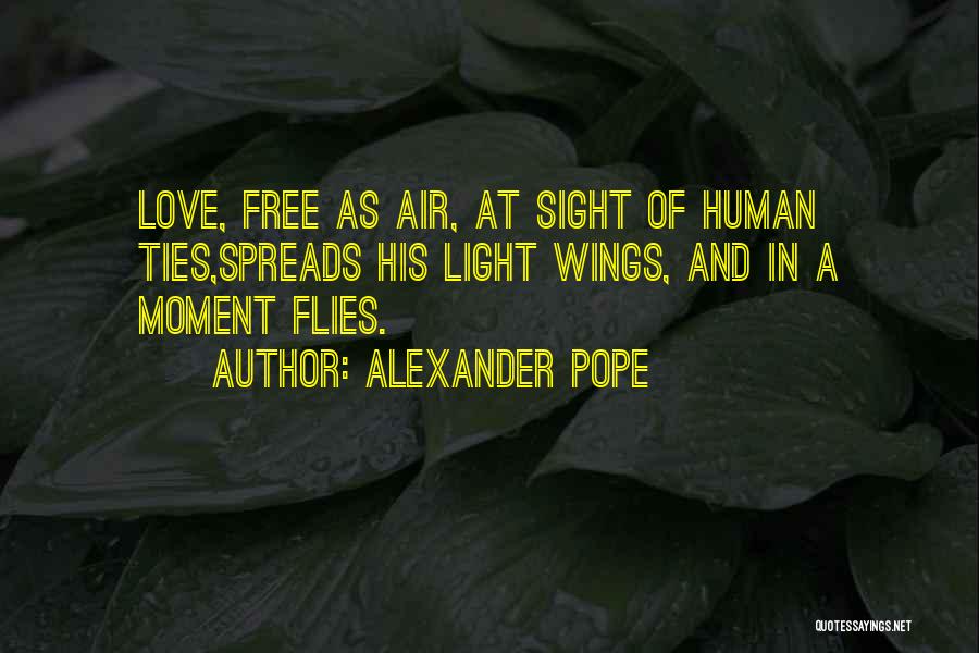 Love Spreads Quotes By Alexander Pope