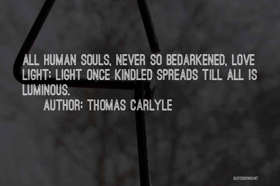 Love Spreads Quotes By Thomas Carlyle