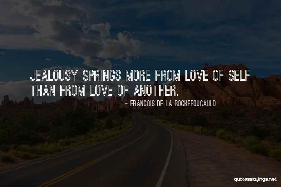 Love Springs Quotes By Francois De La Rochefoucauld Love Springs Quotes By Francois De La Rochefoucauld