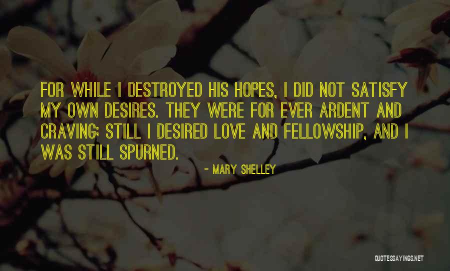 Love Spurned Quotes By Mary Shelley Love Spurned Quotes By Mary Shelley