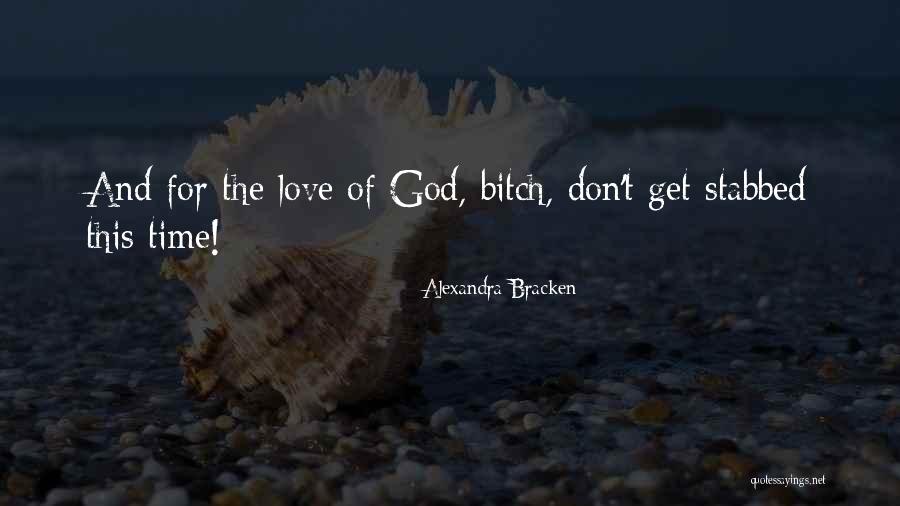 Love Stabbed Quotes By Alexandra Bracken Love Stabbed Quotes By Alexandra Bracken