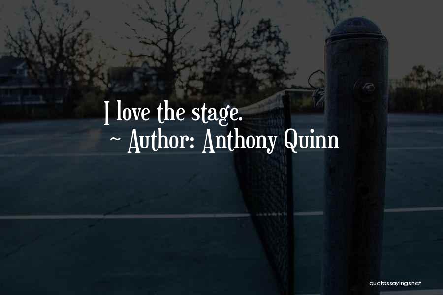 Love Stage Quotes By Anthony Quinn