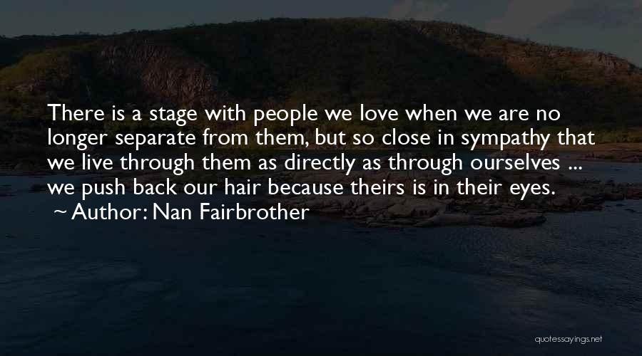 Love Stage Quotes By Nan Fairbrother