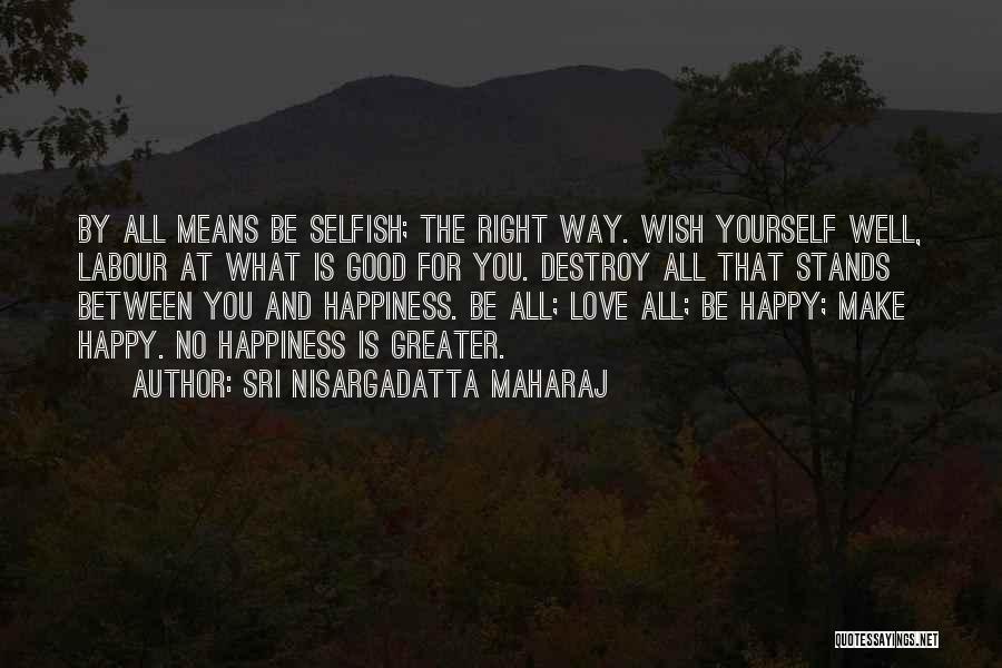 Love Stands For Quotes By Sri Nisargadatta Maharaj