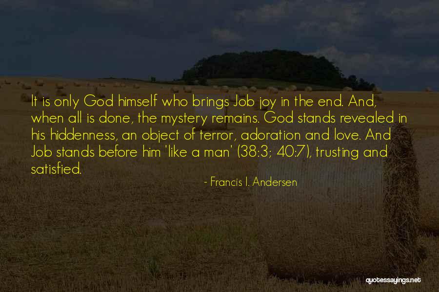 Love Stands Quotes By Francis I. Andersen