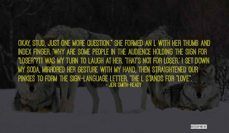 Love Stands Quotes By Jeri Smith-Ready Love Stands Quotes By Jeri Smith-Ready