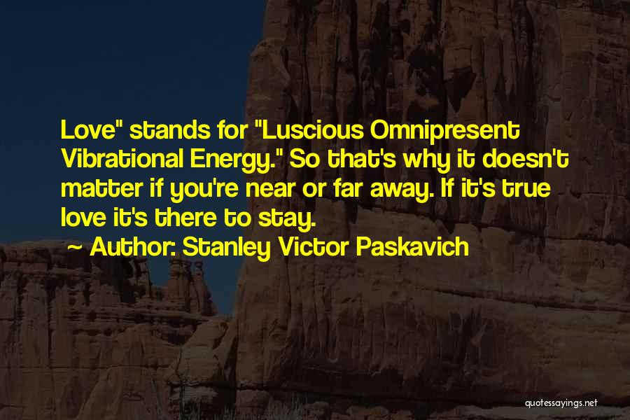Love Stands Quotes By Stanley Victor Paskavich