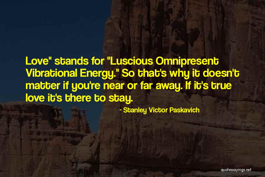 Love Stands Quotes By Stanley Victor Paskavich