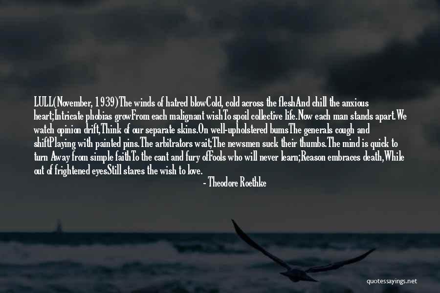 Love Stands Quotes By Theodore Roethke Love Stands Quotes By Theodore Roethke