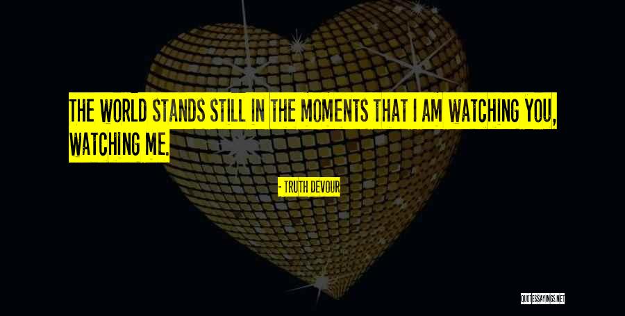 Love Stands Quotes By Truth Devour Love Stands Quotes By Truth Devour