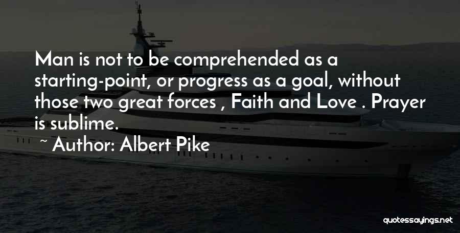 Love Starting Quotes By Albert Pike