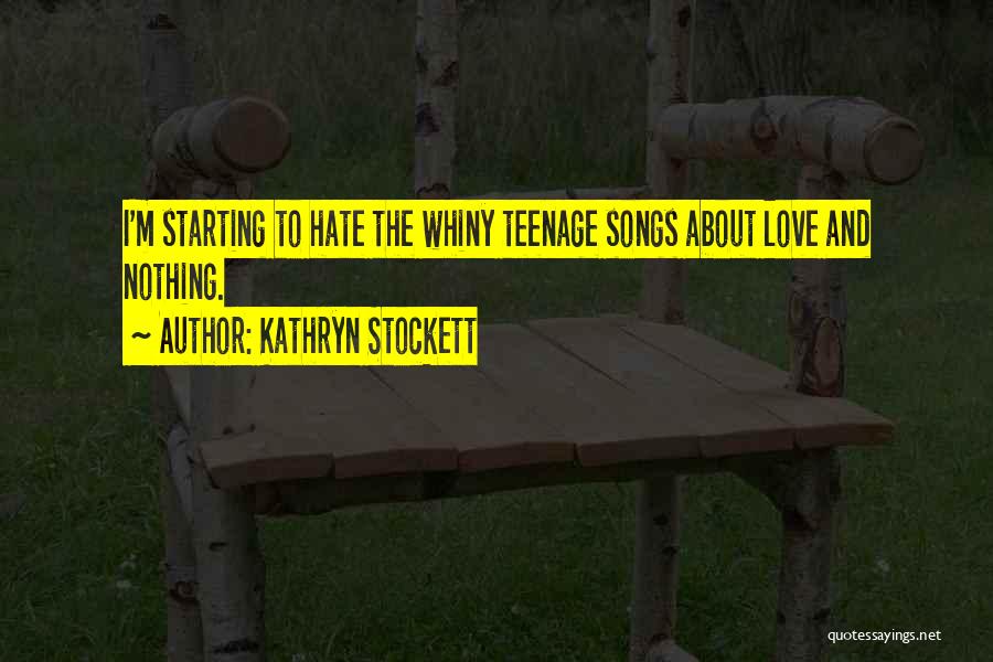 Love Starting Quotes By Kathryn Stockett