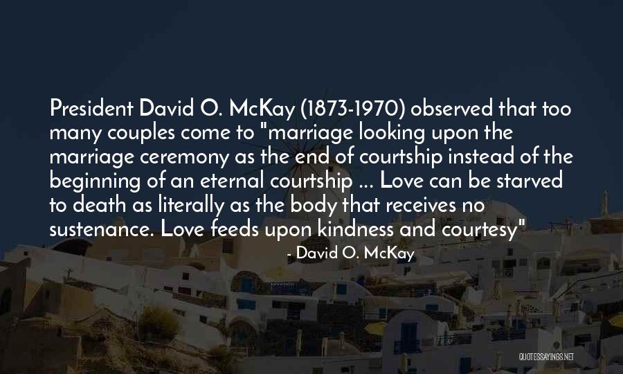 Love Starved Quotes By David O. McKay Love Starved Quotes By David O. McKay