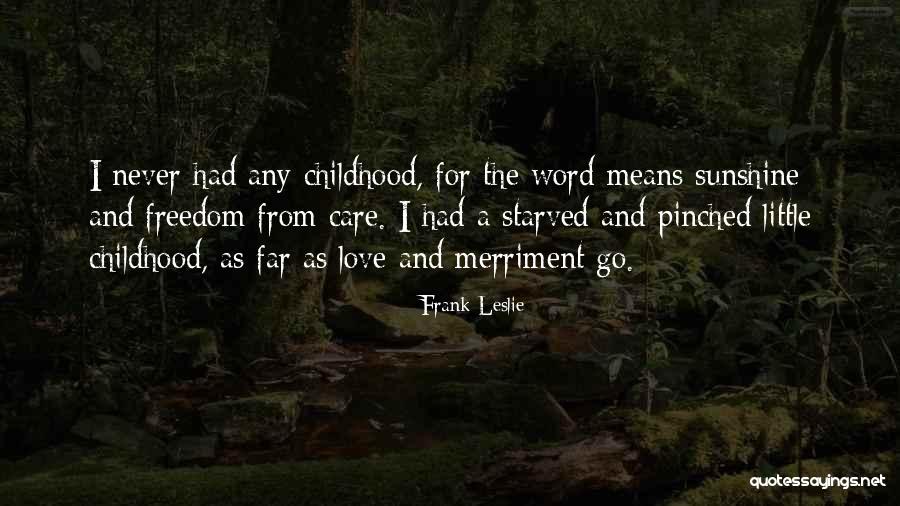 Love Starved Quotes By Frank Leslie Love Starved Quotes By Frank Leslie