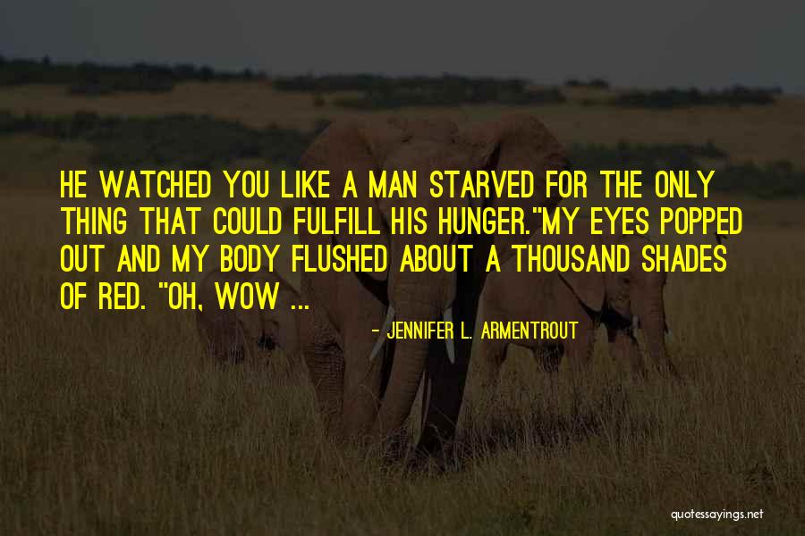 Love Starved Quotes By Jennifer L. Armentrout Love Starved Quotes By Jennifer L. Armentrout