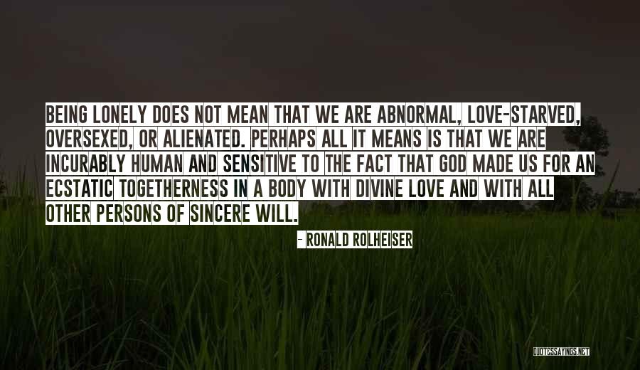 Love Starved Quotes By Ronald Rolheiser Love Starved Quotes By Ronald Rolheiser