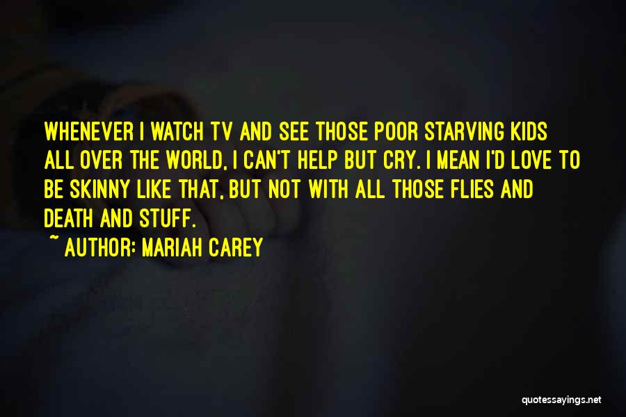 Love Starving Quotes By Mariah Carey
