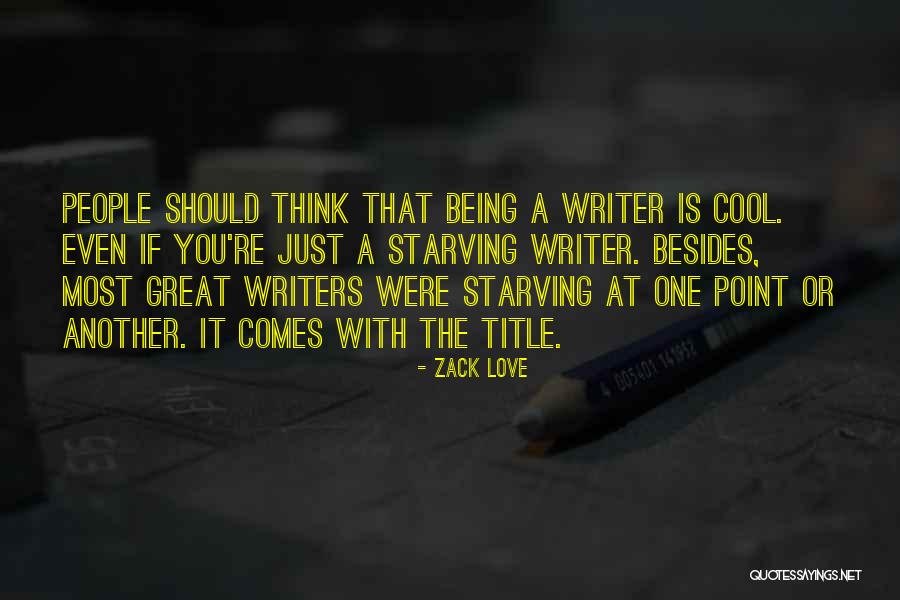 Love Starving Quotes By Zack Love