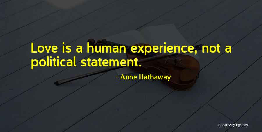 Love Statement Quotes By Anne Hathaway