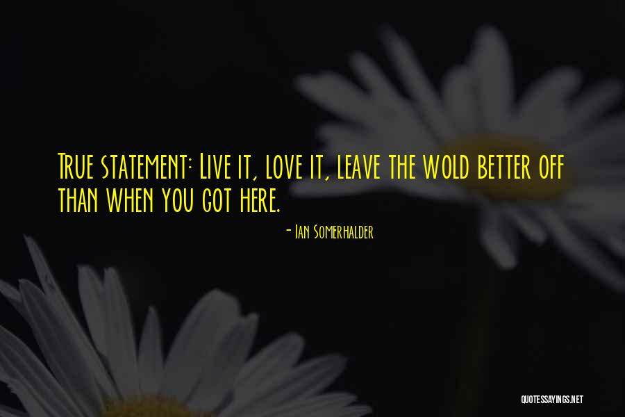 Love Statement Quotes By Ian Somerhalder Love Statement Quotes By Ian Somerhalder