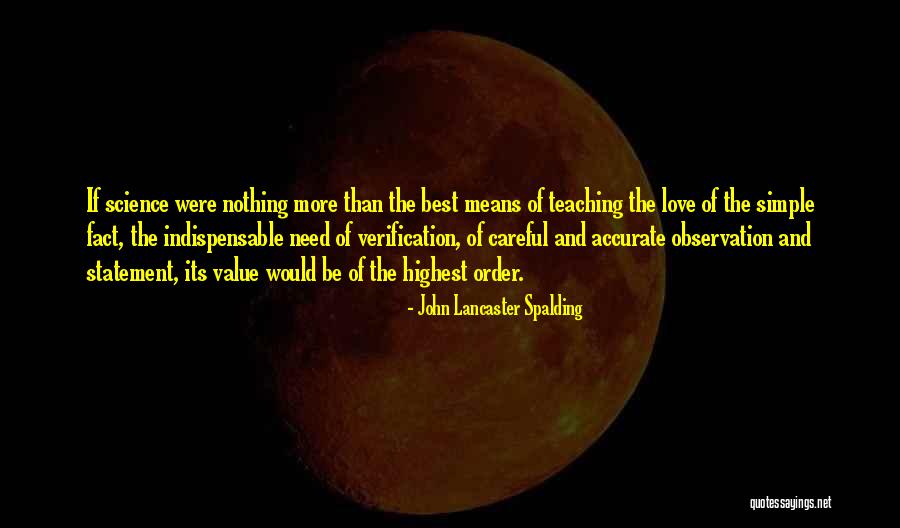 Love Statement Quotes By John Lancaster Spalding