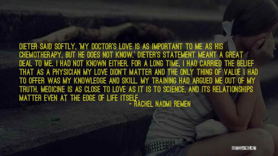 Love Statement Quotes By Rachel Naomi Remen Love Statement Quotes By Rachel Naomi Remen