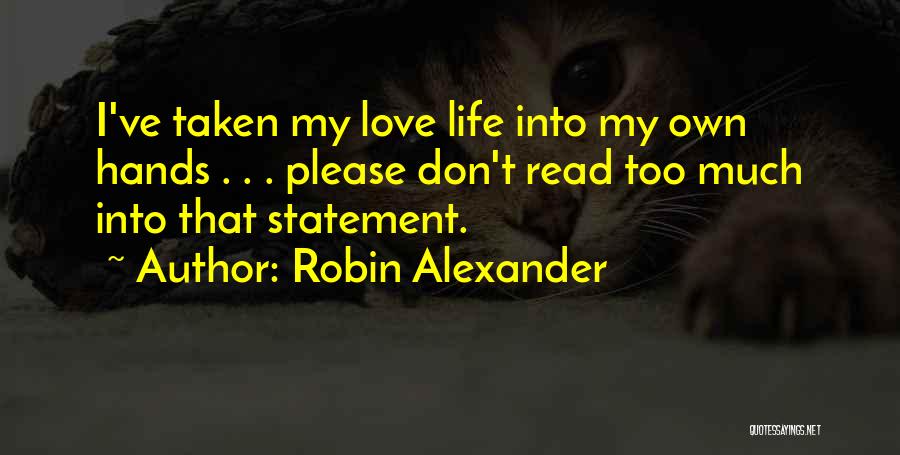 Love Statement Quotes By Robin Alexander