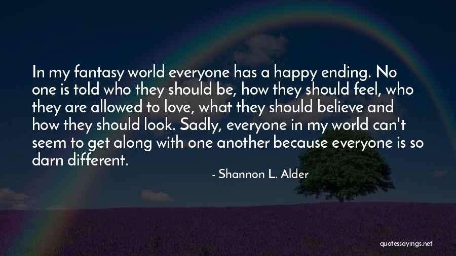 Love Statement Quotes By Shannon L. Alder Love Statement Quotes By Shannon L. Alder