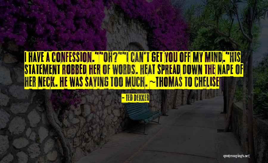 Love Statement Quotes By Ted Dekker Love Statement Quotes By Ted Dekker