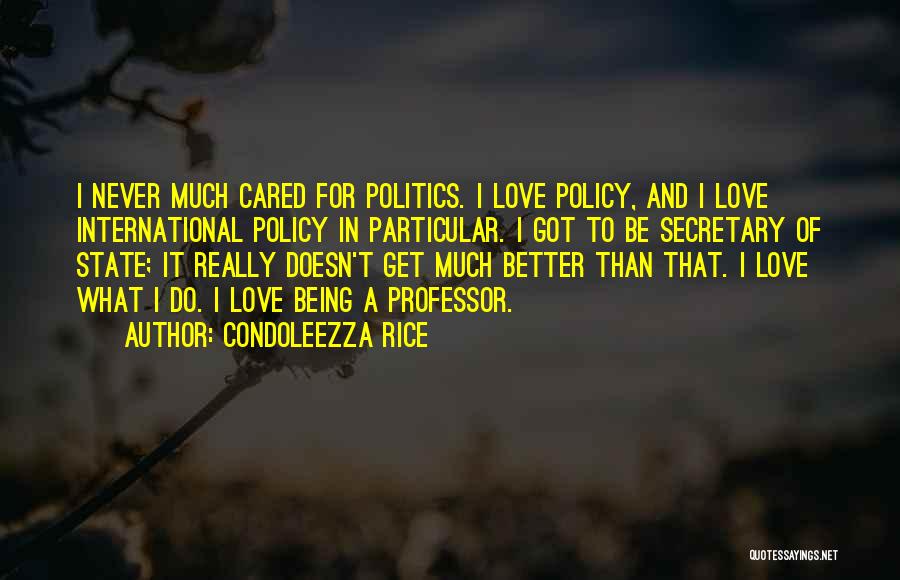 Love States Quotes By Condoleezza Rice