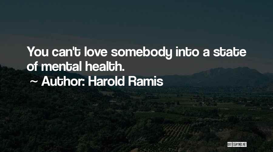 Love States Quotes By Harold Ramis