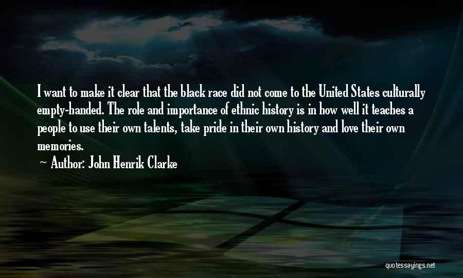 Love States Quotes By John Henrik Clarke