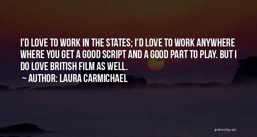 Love States Quotes By Laura Carmichael