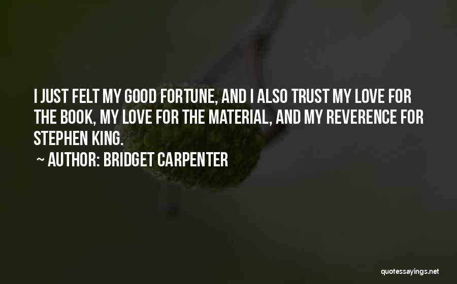 Love Stephen King Quotes By Bridget Carpenter