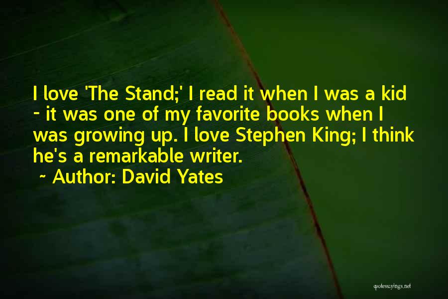 Love Stephen King Quotes By David Yates