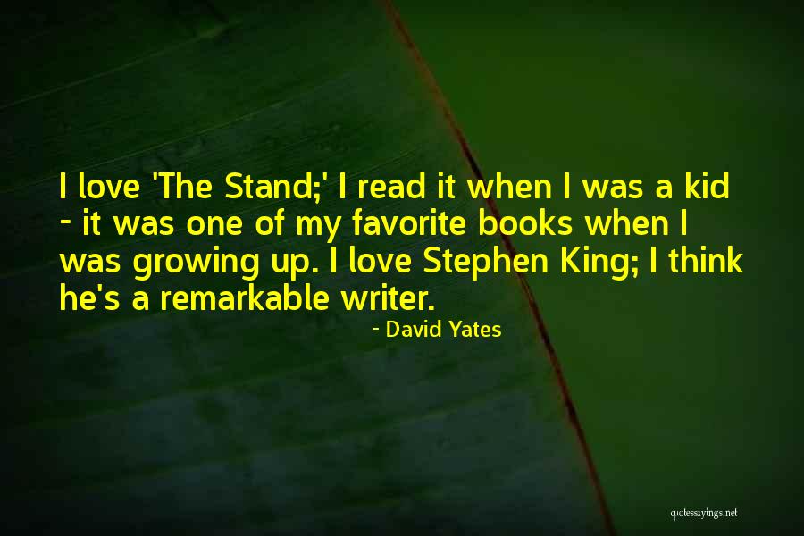 Love Stephen King Quotes By David Yates